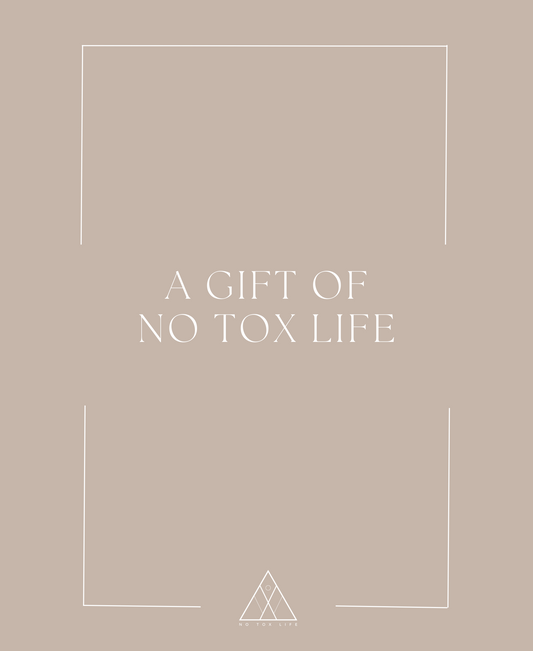 No Tox Life® Digital Gift Card - NO TOX LIFE